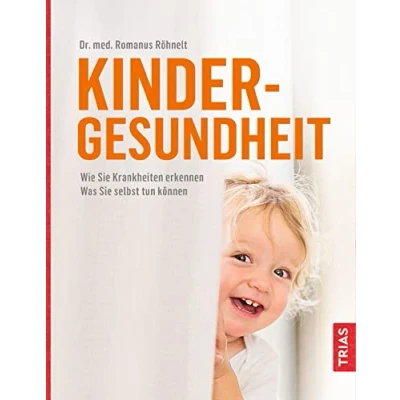Abbildung von Kindergesundheit: Wie Sie Krankheiten erkennen. Was selbst tun können