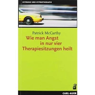 Abbildung von Wie man Angst in nur vier Therapiesitzungen heilt (Hypnose und Hypnotherapie)