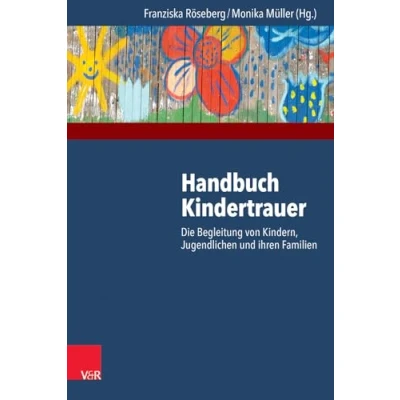 Abbildung von Handbuch Kindertrauer: Die Begleitung von Kindern, Jugendlichen und ihren Familien