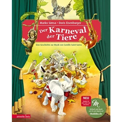 Abbildung von der Karneval Tiere (Das musikalische Bilderbuch mit CD und zum Streamen): Eine Geschichte zur Musik von Camille Saint Saëns