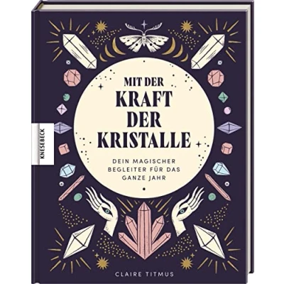 Abbildung von Mit der Kraft Kristalle: Dein magischer Begleiter für das ganze Jahr