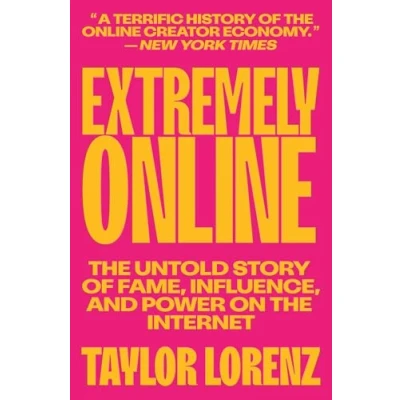 Abbildung von Extremely Online: the Untold Story of Fame, Influence, and Power on Internet