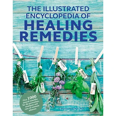 Abbildung von Healing Remedies, Updated Edition: Over 1,000 Natural Remedies for the Prevention, Treatment, and Cure of Common Ailments Conditions (The Illustrated Encyclopedia of)
