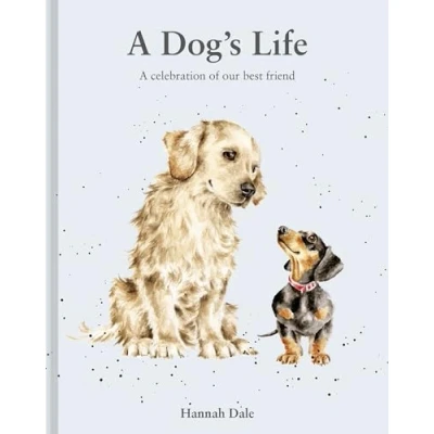 Abbildung von A Dog&#039;s Life: Celebration of Our Best Friend (Hannah Dale&#039;s Animals)