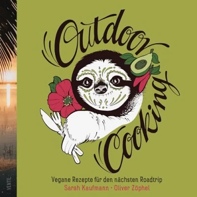Abbildung von Outdoor Cooking: Vegane Rezepte für den nächsten Roadtrip: zwei Veganer, Backpacks und eine Kochausrüstung (Edition Kochen ohne Knochen)