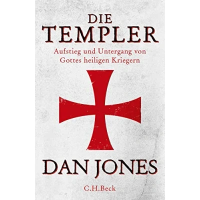Abbildung von Die Templer: Aufstieg und Untergang von Gottes heiligen Kriegern