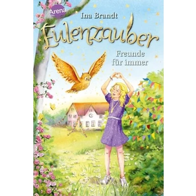 Abbildung von Eulenzauber (18). Freunde für immer: Die magische Bestseller Reihe rund um Flora und ihre Zaubereule ab 8 Jahren