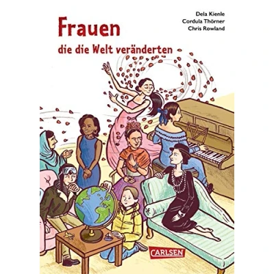Abbildung von Frauen, die Welt veränderten: 58 außergewöhnliche Frauen (Sachbuch kompakt und aktuell)