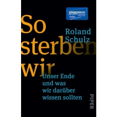 Abbildung von So sterben wir: Unser Ende und was wir darüber wissen sollten Ein eindringliches lehrreiches Buch über das Sterben, Tod Trauer