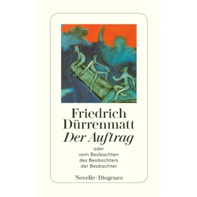 Abbildung von der Auftrag: oder Vom Beobachten des Beobachters Beobachter. Novelle in vierundzwanzig Sätzen (detebe)