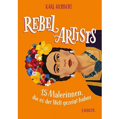 Abbildung von Rebel Artists: 15 Malerinnen, die es der Welt gezeigt haben
