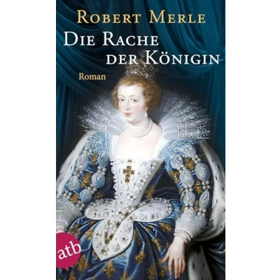 Abbildung von Die Rache der Königin: Roman (Fortune de France, Band 12)
