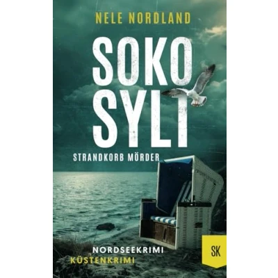 Abbildung von SOKO SYLT Strandkorb Mörder: Nordseekrimi Küstenkrimi (Berger &amp; Claasen ermitteln 4) (SYLT KRIMI, Band