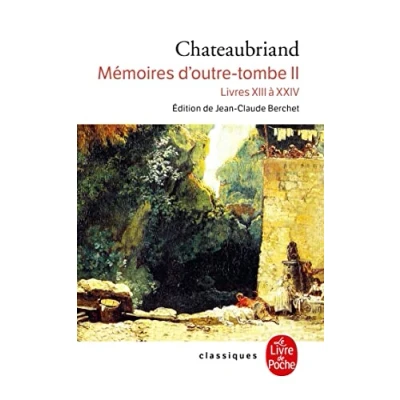 Abbildung von Mémoires d&#039;outre tombe, tome 2 : Livres XIII à XXIV (Ldp Classiques)