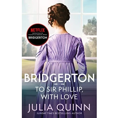 Abbildung von Bridgerton: To Sir Phillip, With Love (Bridgertons Book 5): Inspiration for the Netflix Original Series Eloise&#039;s story (Bridgerton Family)