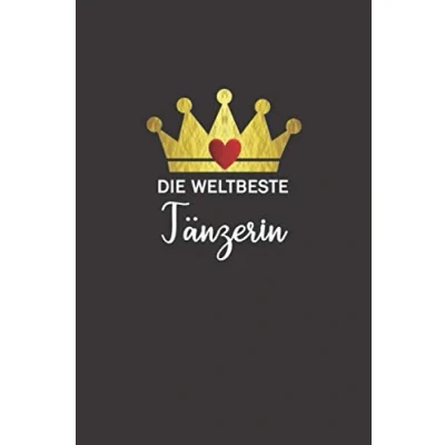 Abbildung von Die weltbeste Tänzerin: Notizbuch / Skizzenbuch Tagebuch A5 120 Seiten liniert Geschenk für Tänzerin Tanzpartnerin Geschenkidee