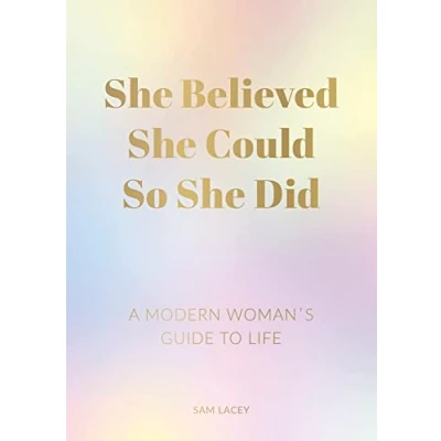 Abbildung von She Believed Could So Did: A Modern Woman&#039;s Guide to Life