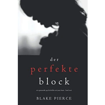 Abbildung von Der Perfekte Block (Ein spannender Psychothriller mit Jessie Hunt Band Zwei)
