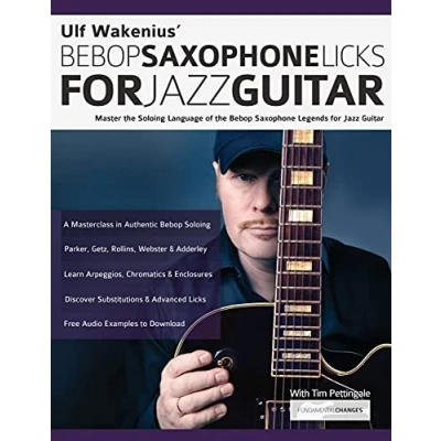 Abbildung von Ulf Wakenius’ Bebop Saxophone Licks for Jazz Guitar: Master the Soloing Language of Legends Guitar (Learn How to Play Guitar)
