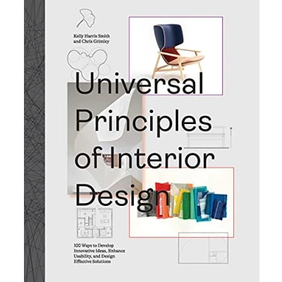 Abbildung von Universal Principles of Interior Design: 100 Ways to Develop Innovative Ideas, Enhance Usability, and Design Effective Solutions (Rockport Universal, Band 3)