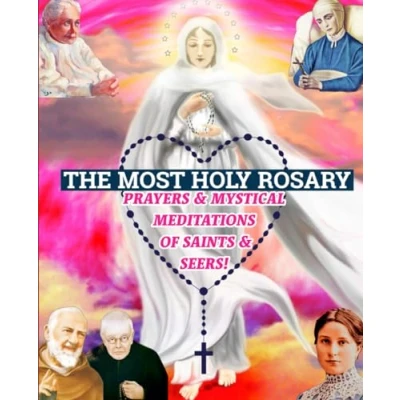 Abbildung von The Most Holy Rosary: Prayers and Mystical Meditations of Saints Seers!
