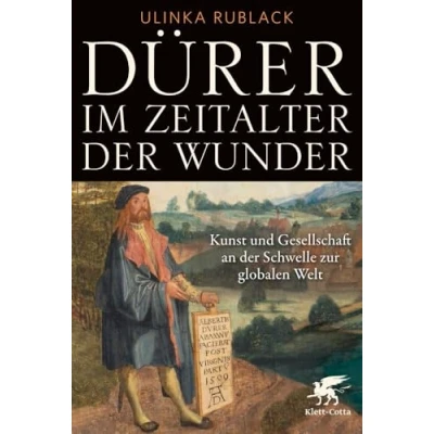Abbildung von Dürer im Zeitalter der Wunder: Kunst und Gesellschaft an Schwelle zur globalen Welt.