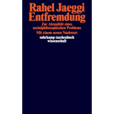 Abbildung von Entfremdung: Zur Aktualität eines sozialphilosophischen Problems (suhrkamp taschenbuch wissenschaft)