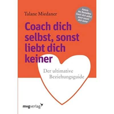 Abbildung von Coach dich selbst, sonst liebt keiner: Der ultimative Beziehungsguide