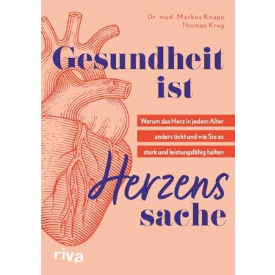 Abbildung von Gesundheit ist Herzenssache: Warum das Herz in jedem Alter anders tickt und wie Sie es stark leistungsfähig halten. Alles zu Herzschwäche, Rhythmusstörungen, Bluthochdruck