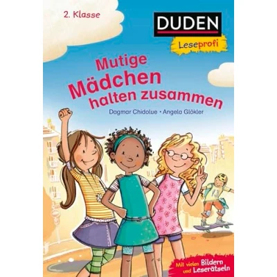 Abbildung von Duden Leseprofi Mutige Mädchen halten zusammen, 2. Klasse: Kinderbuch für Erstleser ab 7 Jahren