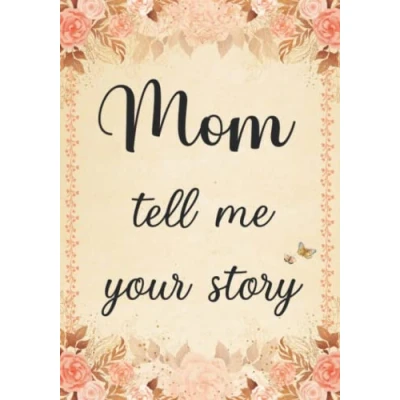 Abbildung von Mom Tell Me Your Story: The Stories and Memories of Mother&#039;s Life A Guided Story Journal.