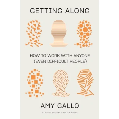 Abbildung von Getting Along: How to Work with Anyone (Even Difficult People)