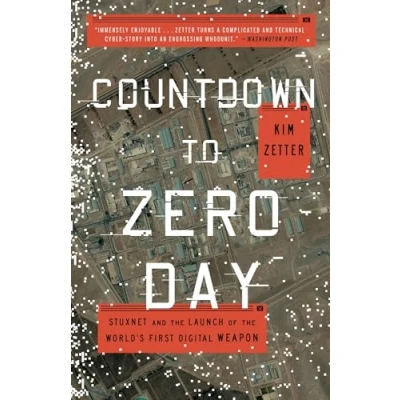 Abbildung von Countdown to Zero Day: Stuxnet and the Launch of World&#039;s First Digital Weapon