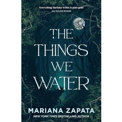 Abbildung von THE Things We Water: A brand new, deliciously slow burn paranormal romance from author OF WALL WINNIPEG AND ME