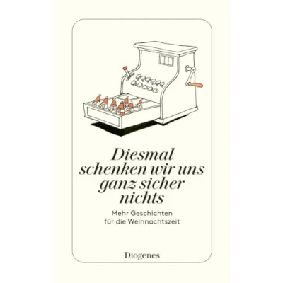 Abbildung von Diesmal schenken wir uns ganz sicher nichts: Mehr Geschichten für die Weihnachtszeit (detebe)