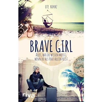 Abbildung von Brave Girl: Alles, was du wissen musst, wenn als Frau allein reist