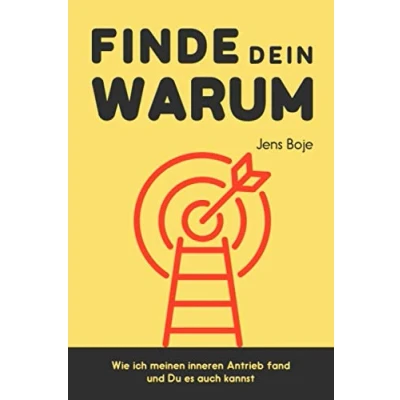 Abbildung von Finde dein WARUM: Wie ich meinen Inneren Antrieb fand und Du es auch kannst