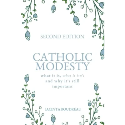 Abbildung von Catholic Modesty: What It Is, Isn&#039;t, and Why It&#039;s Still Important