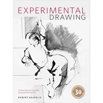 Abbildung von Experimental Drawing, 30th Anniversary Edition: Creative Exercises Illustrated by Old and New Masters