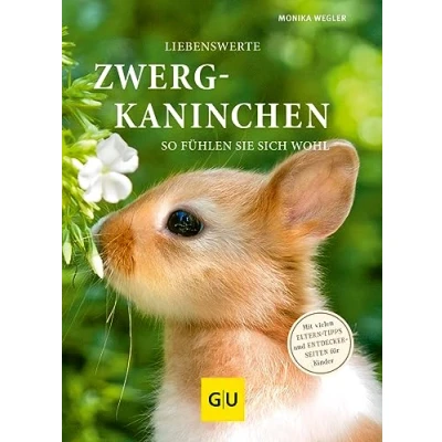 Abbildung von Liebenswerte Zwergkaninchen: So fühlen sie sich wohl. Mit Eltern Tipps (GU Kleintiere)