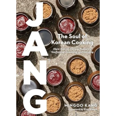 Abbildung von Jang: The Soul of Korean Cooking (More than 60 Recipes Featuring Gochujang, Doenjang, and Ganjang)