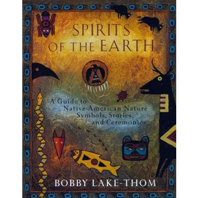 Abbildung von Spirits of the Earth: A Guide to Native American Nature Symbols, Stories, and Ceremonies