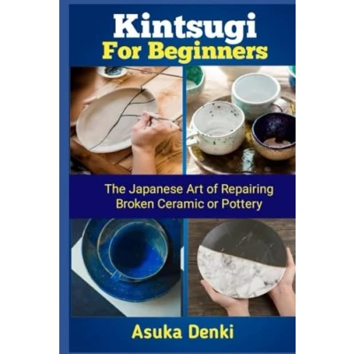 Abbildung von Kintsugi for Beginners: The Japanese Art of Repairing Broken Ceramic or Pottery
