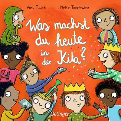 Abbildung von Was machst du heute in der Kita?: Kunterbuntes Pappbilderbuch für den ersten Kita Tag
