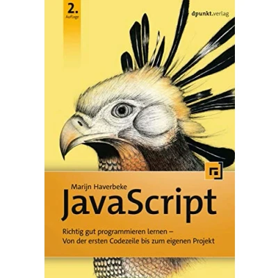 Abbildung von JavaScript: Richtig gut programmieren lernen Von der ersten Codezeile bis zum eigenen Projekt