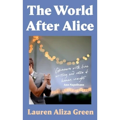 Abbildung von The World After Alice: A page turning family saga, for fans of Anne Tyler and Claire Lombardo