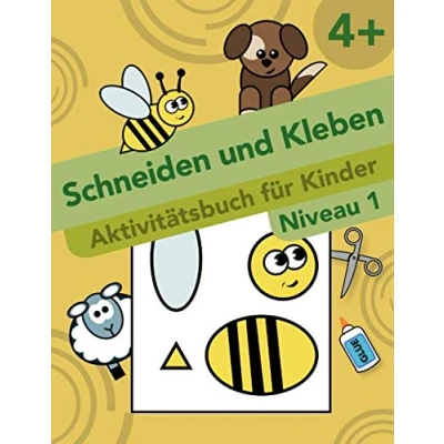 Abbildung von Schneiden und Kleben. Aktivitätsbuch für Kinder. Niveau 1: Das Ausschneide Buch Kinder ab 4 Jahren: Bastelbuch: Schneiden, Kleben