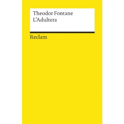 Abbildung von L’Adultera. Novelle. Textausgabe mit Anmerkungen/Worterklärungen und Nachwort: Fontane, Theodor Deutsch Lektüre, Deutsche Klassiker der Literatur 7921 (Reclams Universal Bibliothek)