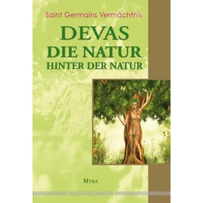 Abbildung von Devas Die Natur hinter der Natur: St. Germains Vermächtnis