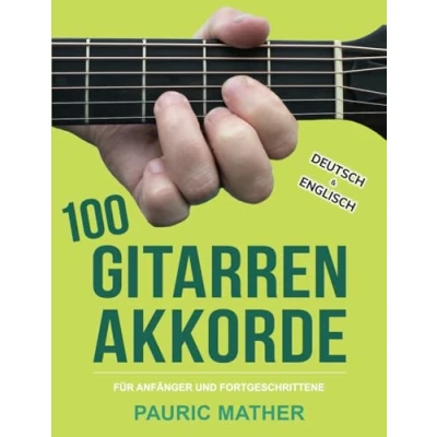 Abbildung von 100 Gitarren Akkorde: Für Anfänger und Fortgeschrittene (Gitarre leicht gemacht Zum Lernen Spielen, Band 2)